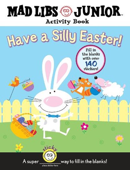 Have a Silly Easter! a Mad Libs Junior Activity Book: Fill in the Blanks with Over 140 Stickers! [With 140 Fill in the Blanks], Brenda Sexton - Paperback - 9780843131253