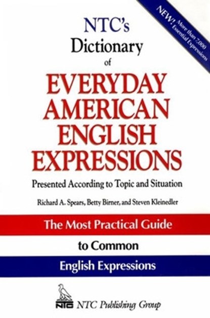 NTC's Dictionary of Everyday American English Expressions, Richard Spears ; Betty Birner ; Steven Kleinedler - Paperback - 9780844257792