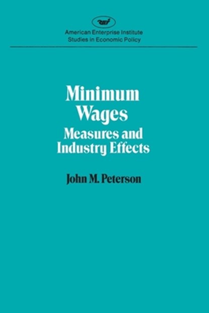 Minimum Wages: Measures & Ind, Peterson - Paperback - 9780844734538