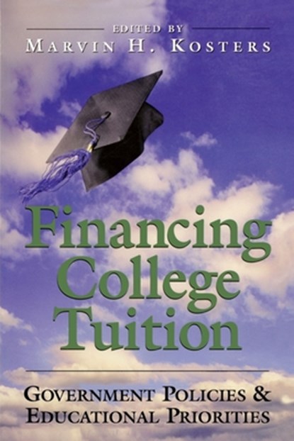 Financing College Tuition, Marvin H. Kosters - Paperback - 9780844740768