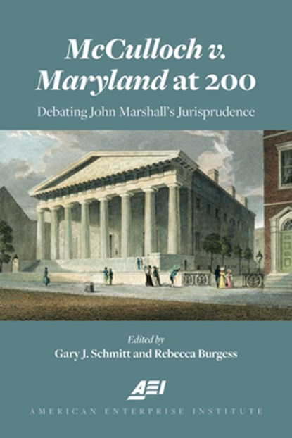 McCulloch v. Maryland at 200, Gary Schmitt ; Rebecca Burgess - Paperback - 9780844750286