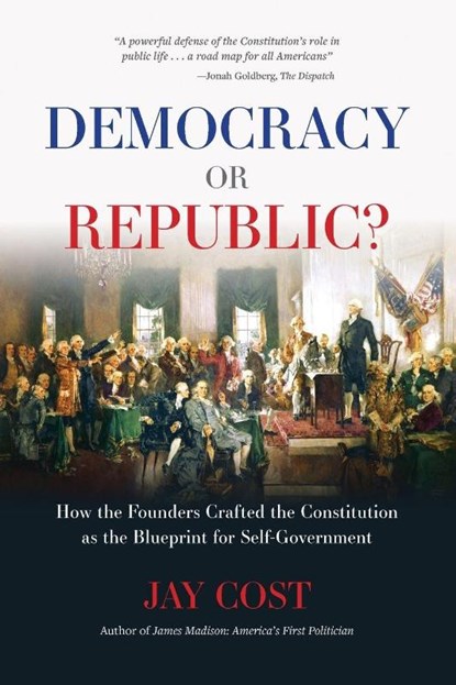 Democracy or Republic?, Jay Cost - Paperback - 9780844750521