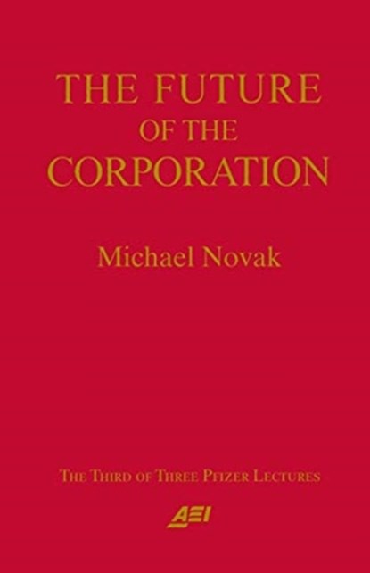 The Future of the Corporation, Michael Novak - Paperback - 9780844770802