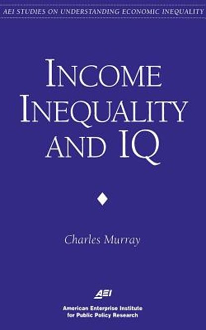 Inequality and IQ, MURRAY,  Charles - Paperback - 9780844770949