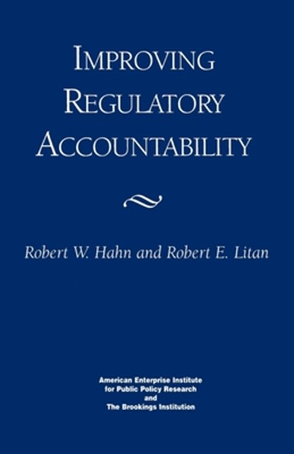 Improving Regulatory Accountability, R. W Hahn - Paperback - 9780844771069