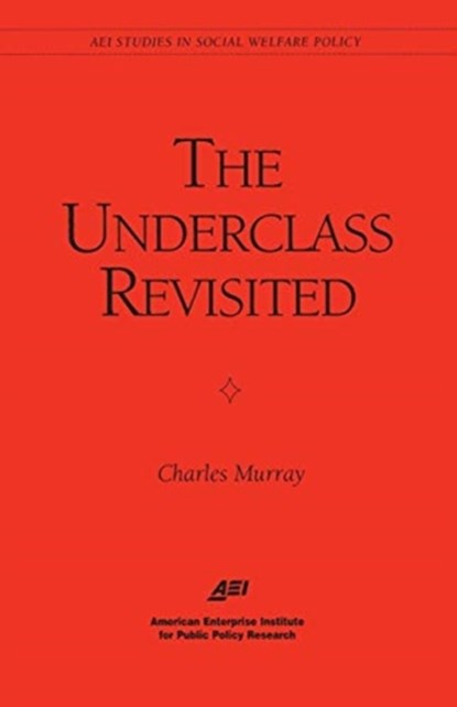 The Underclass Revisited, Charles Murray - Paperback - 9780844771311