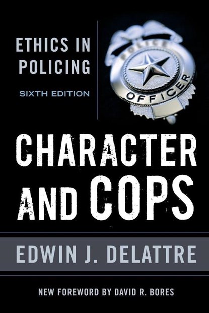 Character and Cops, Edwin J. Delattre - Paperback - 9780844772257