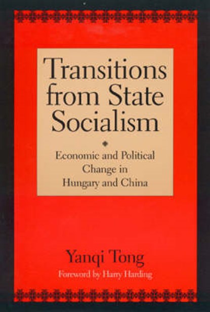 Transitions from State Socialism, TONG,  Yanqi - Gebonden - 9780847684342