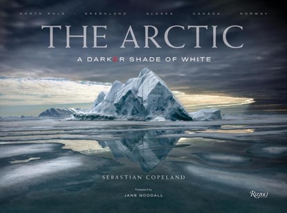 The Arctic, Sebastian Copeland ; Dr. Jane Goodall - Gebonden - 9780847831685