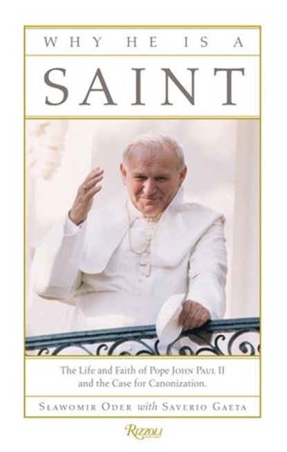 Why He Is a Saint, Slawomir Oder ; Saverio Gaeta - Ebook - 9780847835560