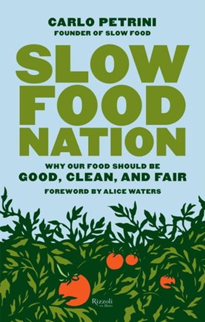 Slow Food Nation, Carlo Petrini - Ebook - 9780847841462