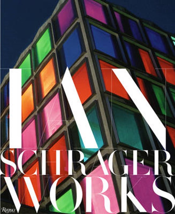 Schrager, I: Ian Schrager: Works