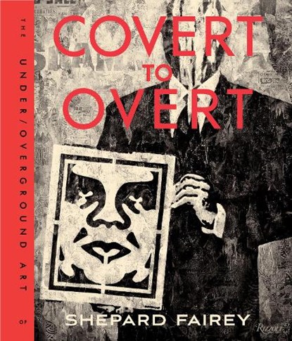 Covert to Overt, Shepard Fairey - Gebonden Gebonden - 9780847846214