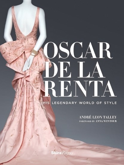 Oscar de la Renta, Andre Leon Talley - Gebonden Gebonden - 9780847847174