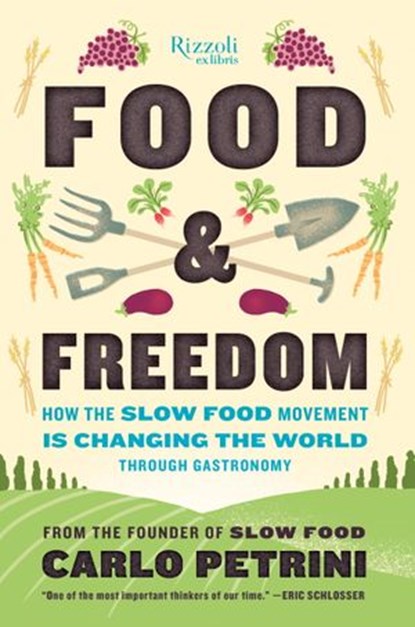 Food & Freedom, Carlo Petrini - Ebook - 9780847847211