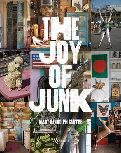 The Joy of Junk, CARTER,  Mary Randolph - Gebonden Gebonden - 9780847862108