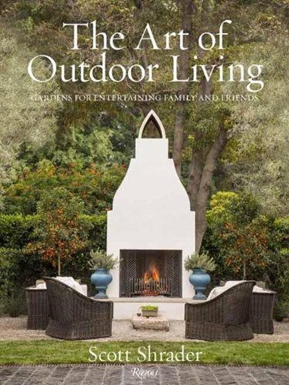 The Art of Outdoor Living, Scott Shrader ; Lisa Romerein - Gebonden - 9780847863594