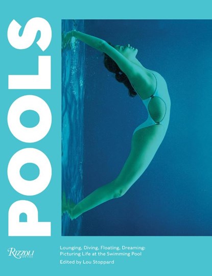 Pools, Lou Stoppard ; Leanne Shapton - Gebonden - 9780847865864