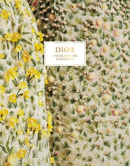 Dior Enchanting Gardens, Jean-Paul Claverie ; Brigitte Richart - Gebonden - 9780847874187