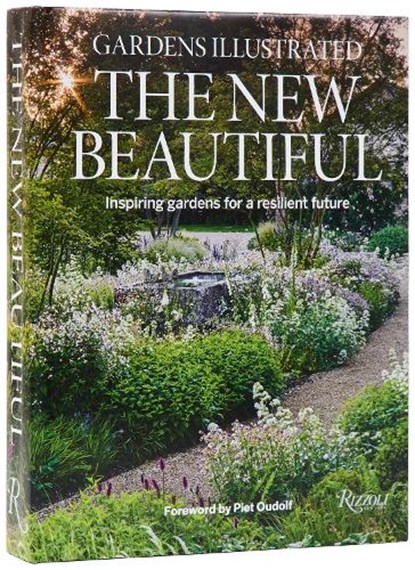 Gardens Illustrated: The New Beautiful, Editors Of Gardens Illustrated The ; Piet Oudolf - Gebonden - 9780847874262