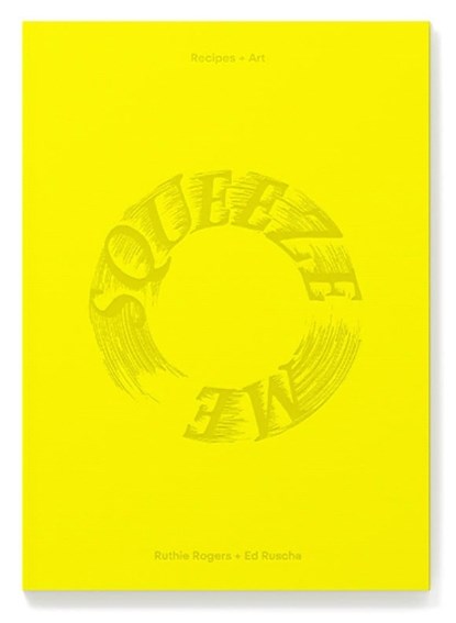 Squeeze me : lemons, recipes and art, ruthie rogers - Gebonden - 9780847875931