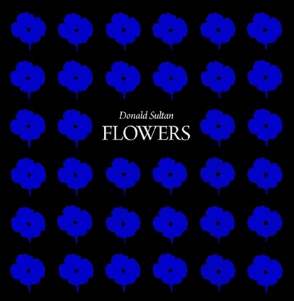 Donald Sultan: Flowers, Edith Devaney ; Susan Tallman - Gebonden - 9780847877249