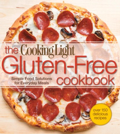 The Cooking Light Gluten-Free Cookbook, The Editors of Cooking Light - Paperback - 9780848734350