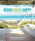 Beach House Happy: The Joy of Living by the Water | Der, Meer,Antonia Van | 