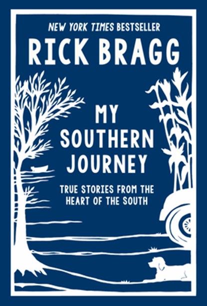 My Southern Journey: True Stories from the Heart of the South, Rick Bragg - Gebonden - 9780848746391
