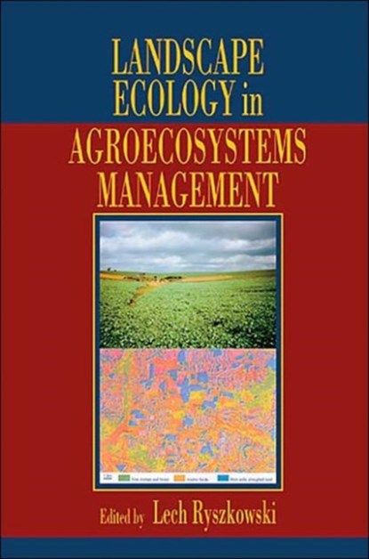 Landscape Ecology in Agroecosystems Management, Lech Ryszkowski - Gebonden - 9780849309199