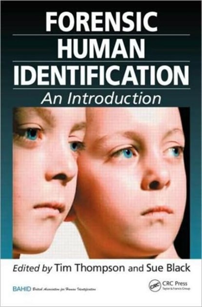Forensic Human Identification, Tim Thompson ; Sue Black - Gebonden - 9780849339547