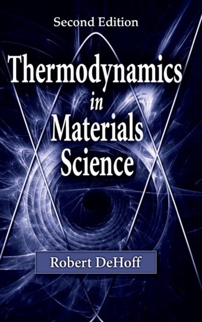 Thermodynamics in Materials Science, Robert DeHoff - Paperback - 9780849340659