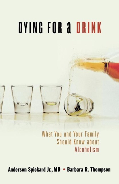 Dying for a Drink, Anderson Spickard ; Barbara R. Thompson - Paperback - 9780849908477