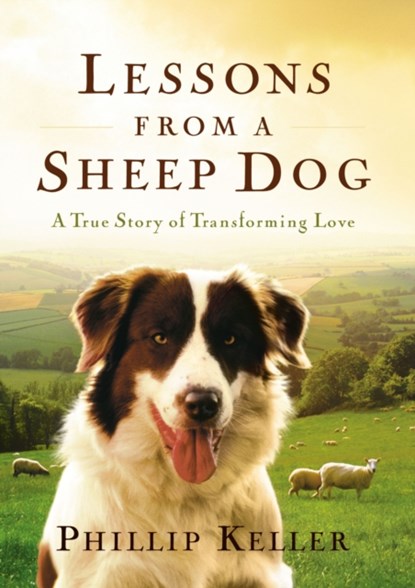 Lessons from a Sheep Dog, Phillip Keller - Gebonden - 9780849917653