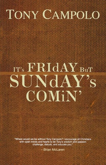 It's Friday but Sunday's Comin, Tony Campolo - Paperback - 9780849920905