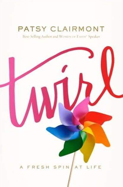 Twirl, Patsy Clairmont - Ebook - 9780849922992