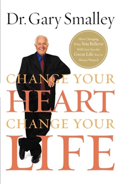 Change Your Heart, Change Your Life, Gary Smalley - Paperback - 9780849929939