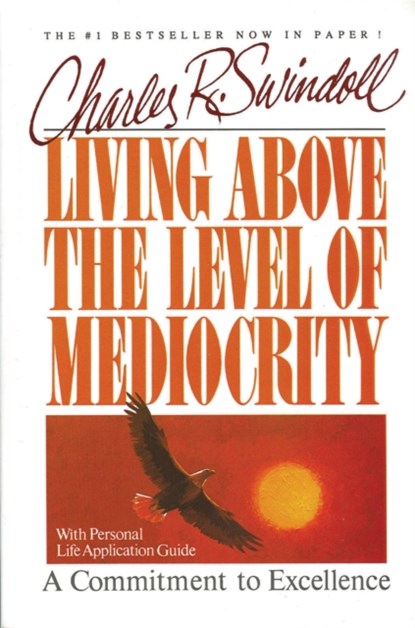 Living Above the Level of Mediocrity, Charles R. Swindoll - Paperback - 9780849931772