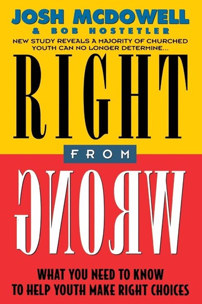 Right From Wrong, Josh McDowell - Paperback - 9780849936043