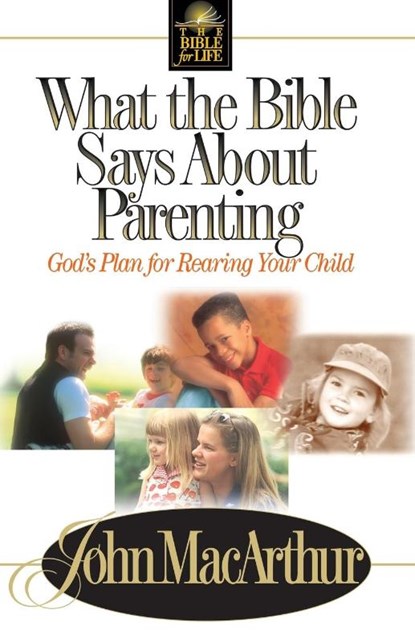 What the Bible Says about Parenting, John F. Jr. MacArthur - Paperback - 9780849937750