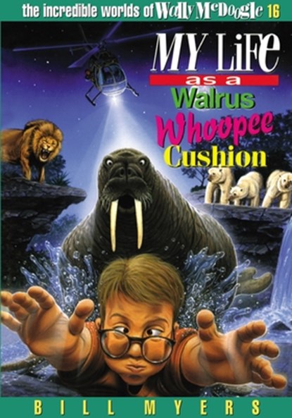 My Life as a Walrus Whoopee Cushion | Softcover, Bill Myers - Paperback - 9780849940255