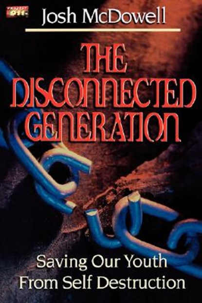 The Disconnected Generation, MCDOWELL,  Josh - Paperback - 9780849940774