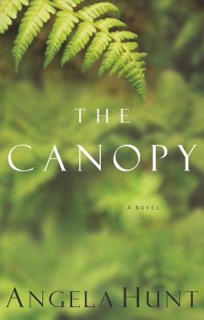 The Canopy, Angela Elwell Hunt - Paperback - 9780849943454