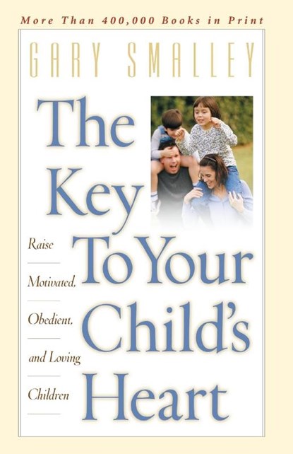The Key to Your Child's Heart, Gary Smalley - Paperback - 9780849943942
