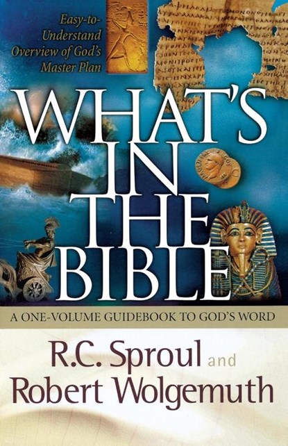 What's in the Bible, R.C. Sproul ; Robert Wolgemuth - Paperback - 9780849944604
