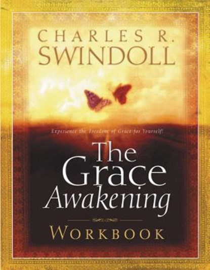 The Grace Awakening Workbook, Charles R. Swindoll - Paperback - 9780849945311