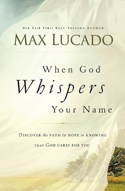When God Whispers Your Name, Max Lucado - Paperback - 9780849947100