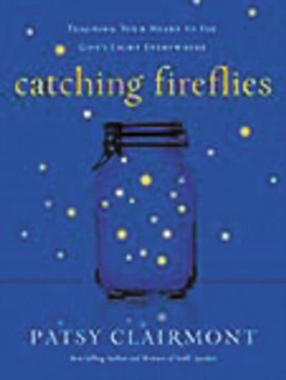 Catching Fireflies, Patsy Clairmont - Paperback - 9780849964602