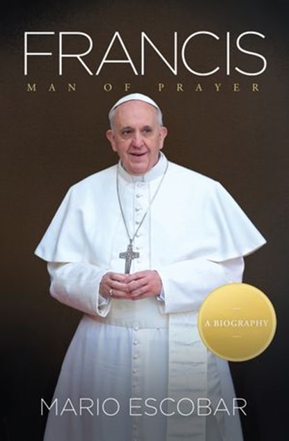 Francis, Mario Escobar - Ebook - 9780849965418