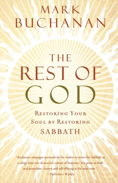 The Rest of God, Mark Buchanan - Paperback - 9780849991448